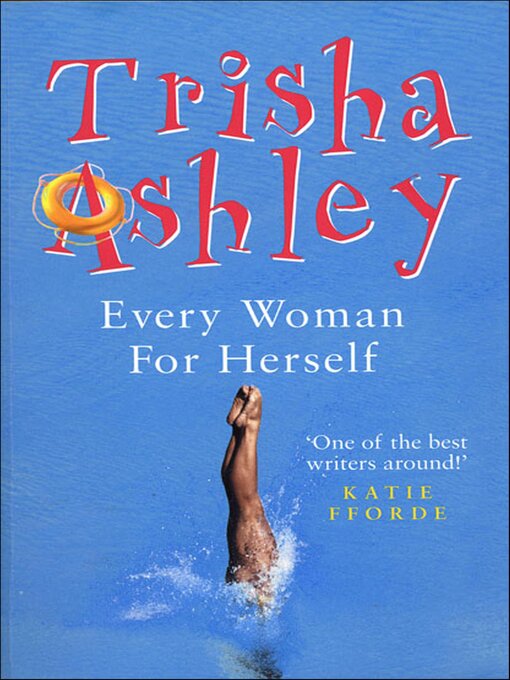 Title details for Every Woman for Herself by Trisha Ashley - Available